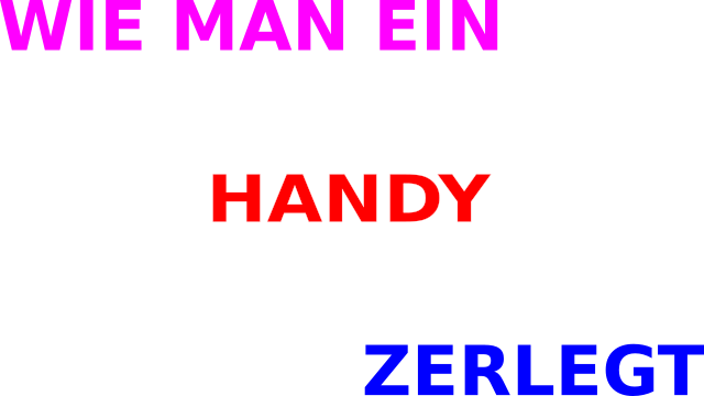 Wie man ein Handy zerlegt